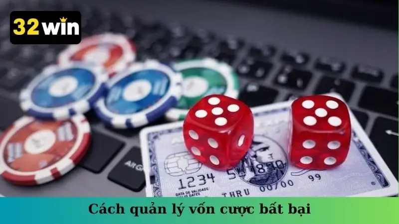 Cách quản lý vốn cược bất bại