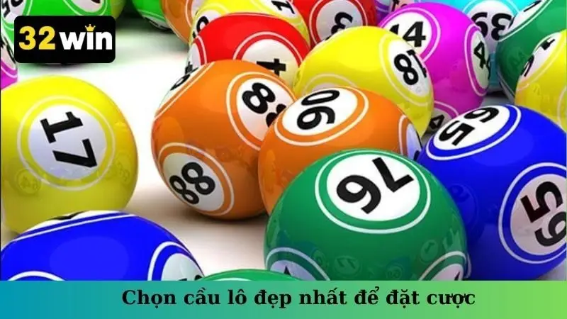 Chọn cầu lô đẹp nhất để đặt cược