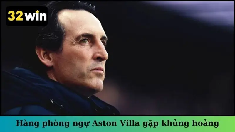 Hàng phòng ngự của Aston Villa đang gặp khủng hoảng