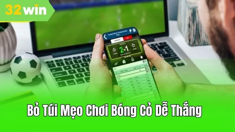Kinh nghiệm chơi bóng cỏ nhất định phải biết