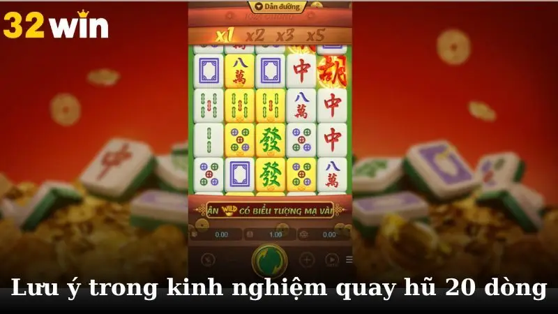 Những lưu ý trong kinh nghiệm quay hũ 20 dòng tại nhà cái