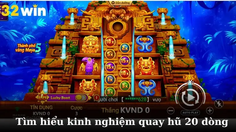 Giới thiệu tổng quan về kinh nghiệm quay hũ 20 dòng