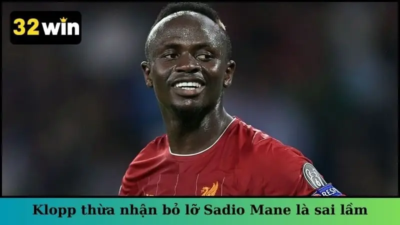 HLV Klopp thừa nhận việc bỏ lỡ hợp đồng với Sadio Mane là một sai lầm