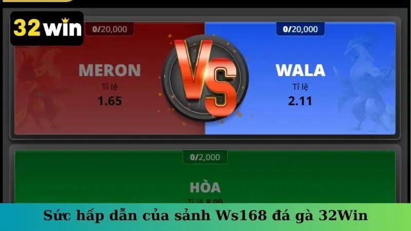 Sức hấp dẫn của sảnh Ws168 đá gà 32Win