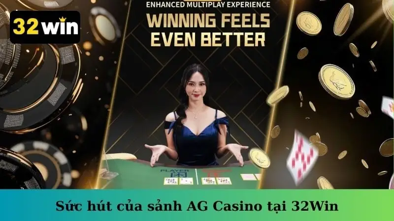 Sức hút của sảnh AG Casino tại 32Win