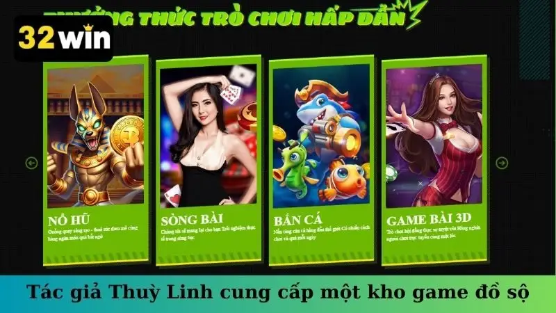 Tác giả Thuỳ Linh cung cấp một kho game đồ sộ
