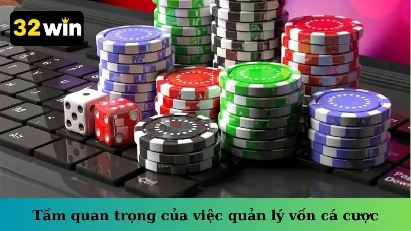 Tầm quan trọng của việc quản lý vốn cá cược