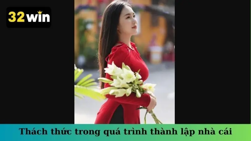 Thách thức trong quá trình thành lập nhà cái