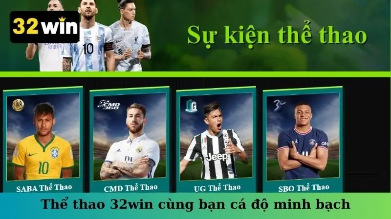 Thể thao 32win cùng bạn cá độ minh bạch
