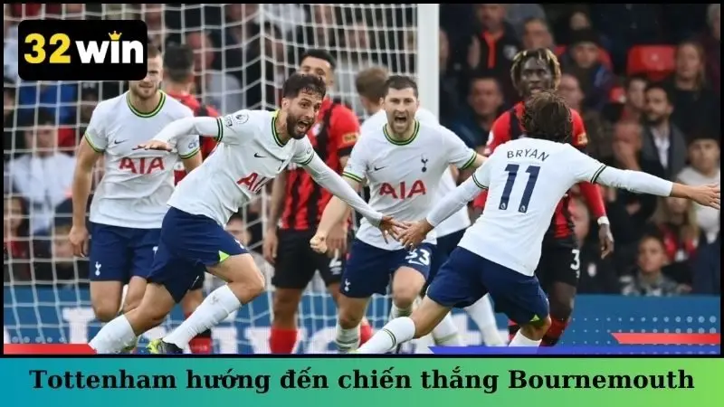 Tottenham đang hướng đến chiến thắng trước Bournemouth