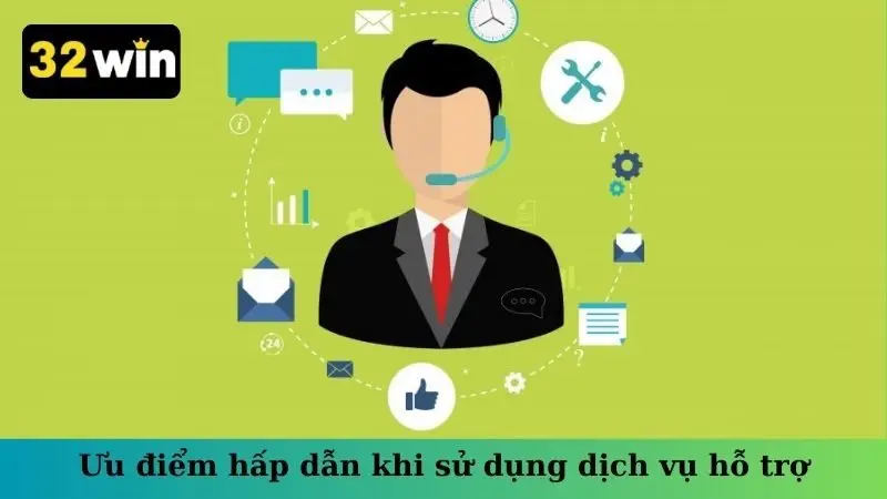 Ưu điểm hấp dẫn khi sử dụng dịch vụ hỗ trợ