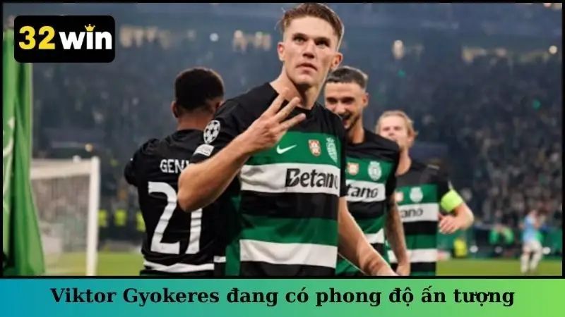 Cầu thủ Viktor Gyokeres đang thăng hoa trong bóng đá