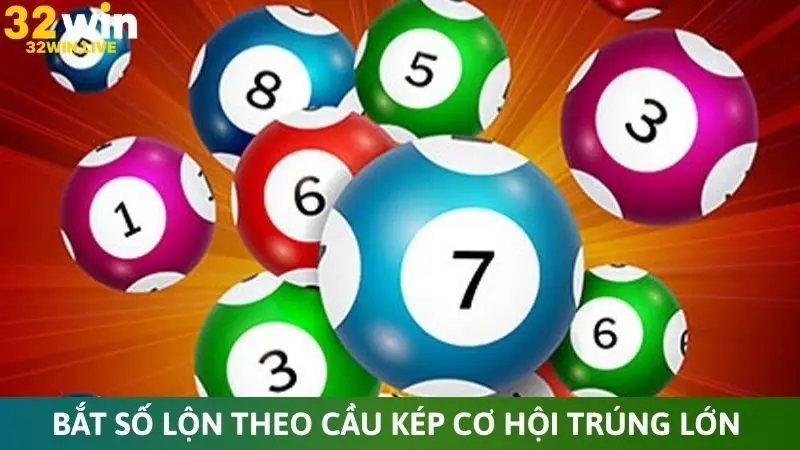 Bắt số lộn theo cầu kép cơ hội trúng lớn