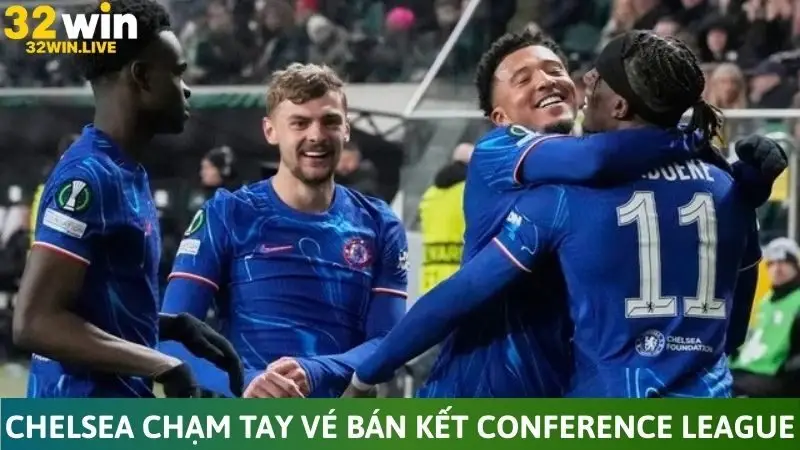 Chelsea chạm tay vé bán kết Conference League