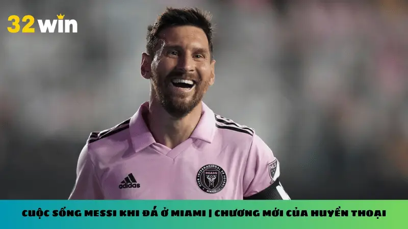 Cuộc sống messi khi đá ở miami