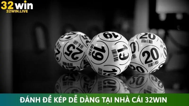 Đánh đề kép dễ dàng tại nhà cái 32Win