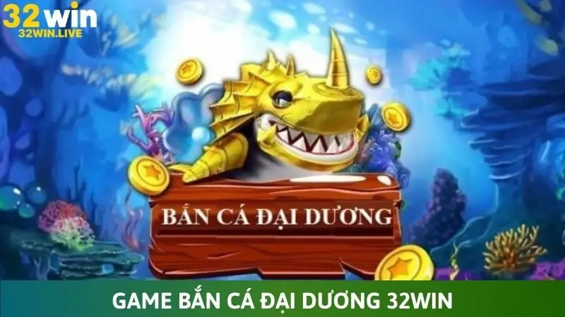 Bắn cá Đại Dương