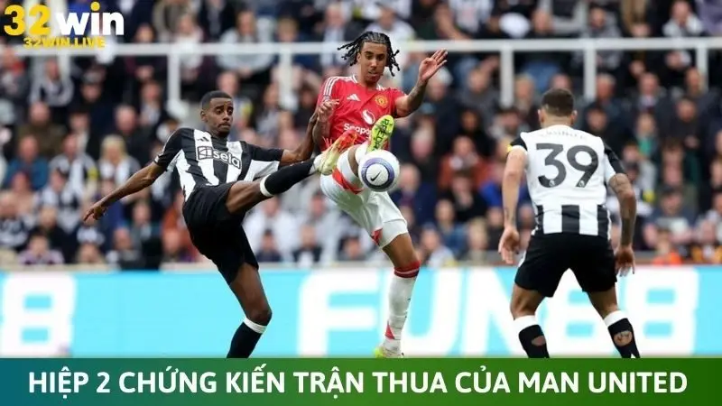 Hiệp 2 chứng kiến trận thua của Man United
