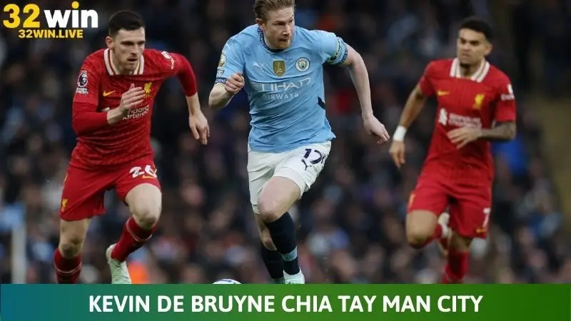 Kevin de Bruyne chia tay Man City - bước ngoặt của sự nghiệp