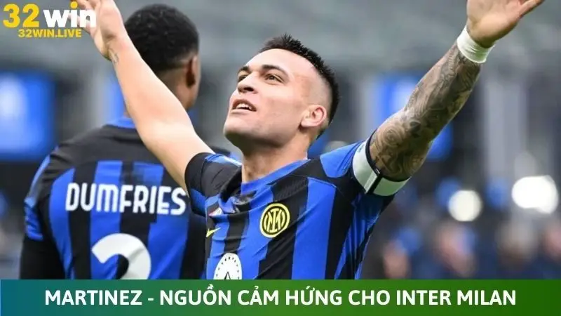Lautaro Martinez là nguồn cảm hứng cho Inter Milan