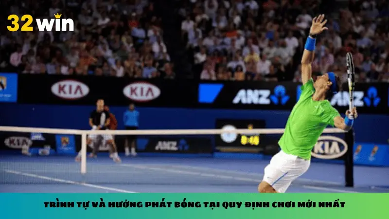 Trình tự và hướng phát bóng tại quy định chơi mới nhất