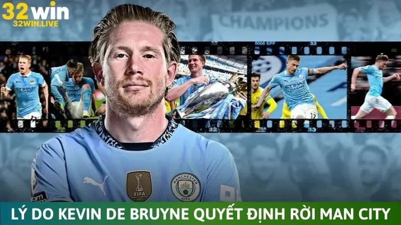 Lý do Kevin de Bruyne quyết định rời Man City
