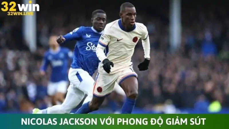 Nicolas Jackson với phong độ giảm sút