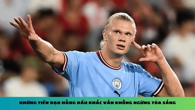 Những tiền đạo hàng đầu khác vẫn không ngừng tỏa sáng