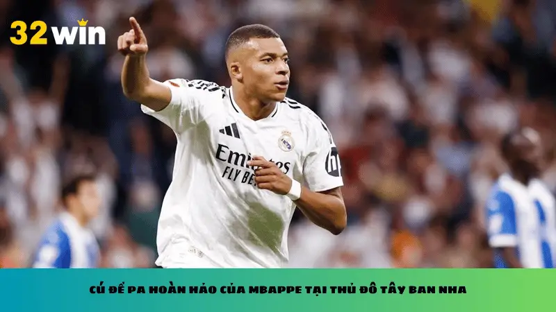 Cú đề pa hoàn hảo của Mbappe tại thủ đô Tây Ban Nha