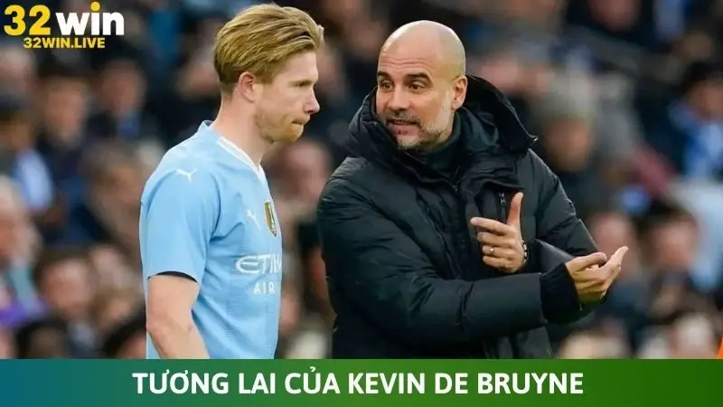 Tương lai của Kevin de Bruyne trong tương lai