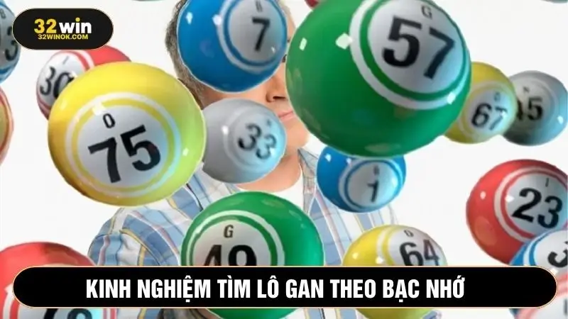 Kết hợp soi các con số lô đang gan với bạc nhớ để tăng tỉ lệ trúng